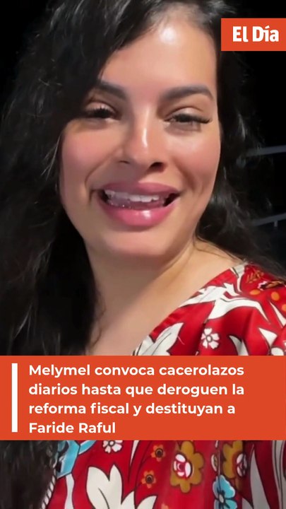 Melymel convoca cacerolazos diarios hasta que deroguen la reforma fiscal y destituyan a Faride Raful