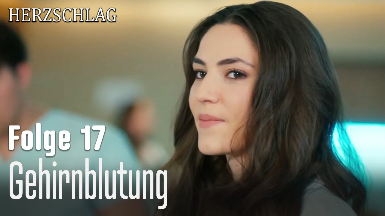 Gehirnblutung-Herzschlag Folge 17