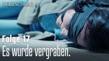 Es wurde vergraben.-Herzschlag Folge 17