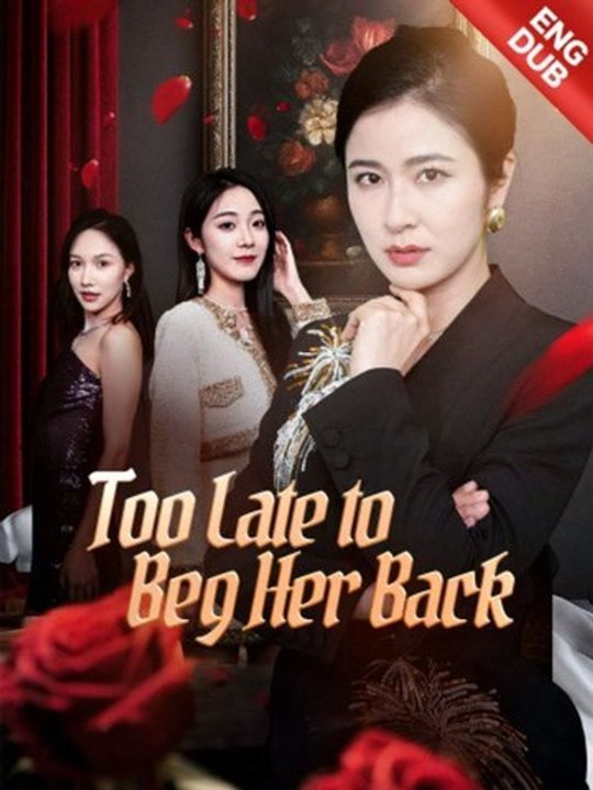 ENG DUB Too Late to Beg Her Back Series 74 eps HD