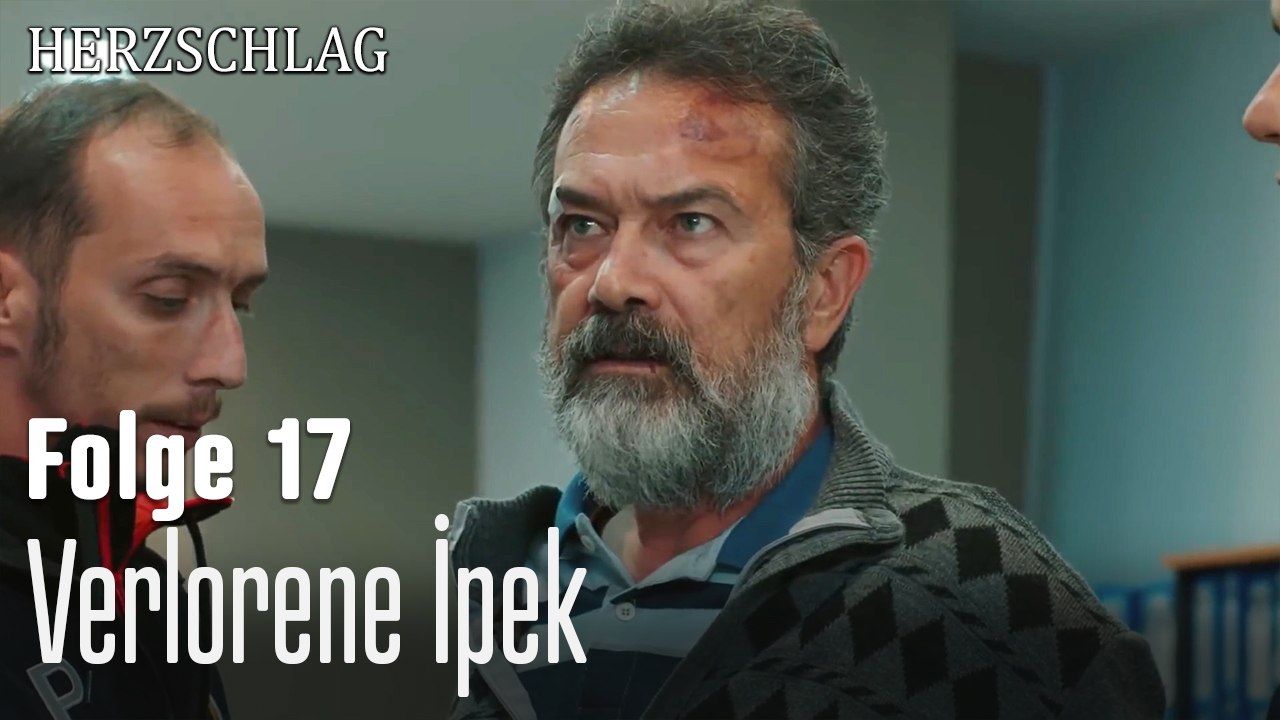 Verlorene İpek-Herzschlag Folge 17