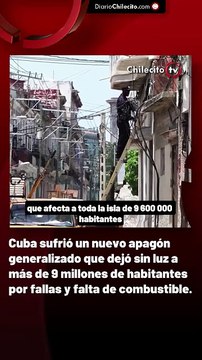 Cuba sufrió un nuevo apagón generalizado que dejó sin luz a más de 9 millones de habitantes por fallas y falta de combustible