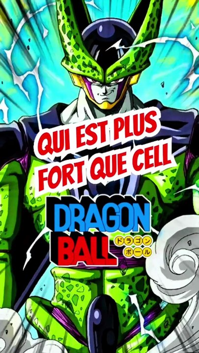 Qui est plus fort que Cell dans DRAGON BALL