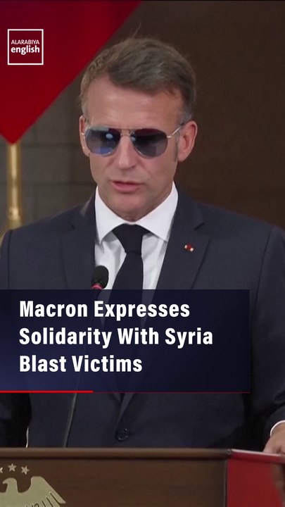 Macron Expresses Solidarity With Syria Blast Victims