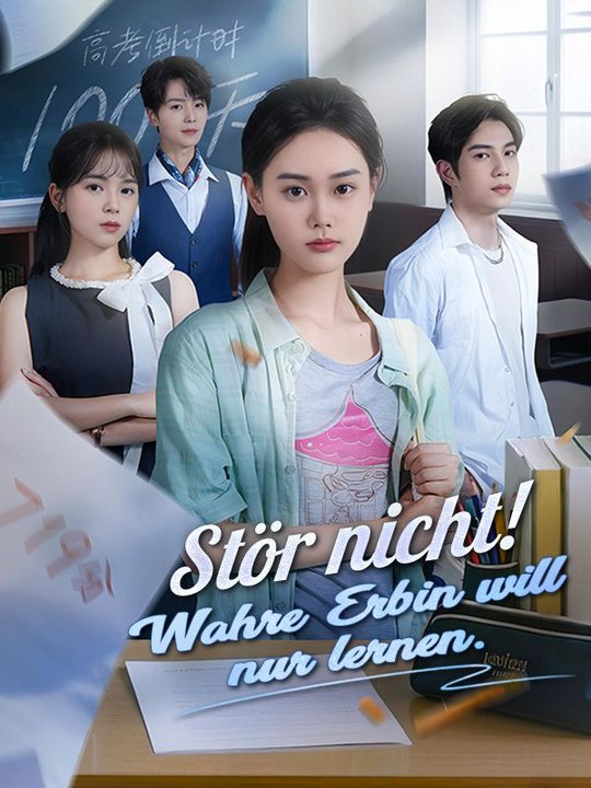 Stör nicht! Wahre Erbin will nur lernen. Ganze Folge