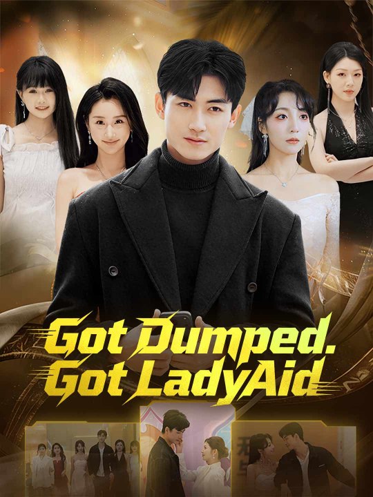 Got Dumped. Got LadyAid. - Part 1/2 | Romance Drama