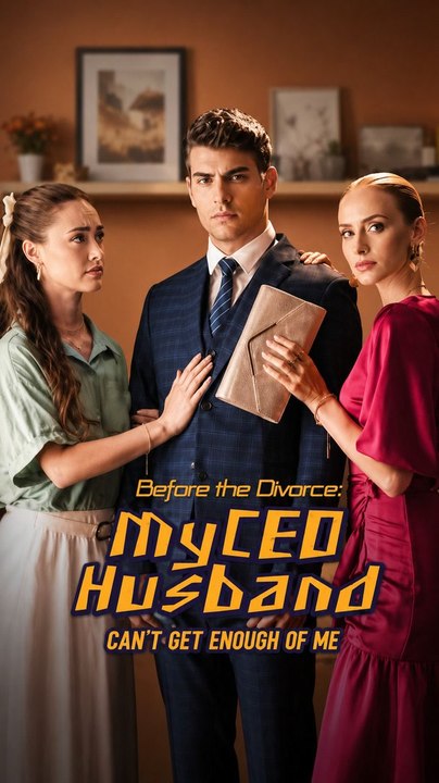 Before the Divorce: My CEO Husband Can't Get Enough of Me - Full Episode (ENGSUB) | CEO Romance, Short Drama