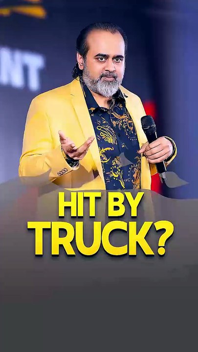 Hit By Truck || Acharya Prashant