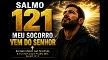 QUANDO TUDO PARECE INCERTO, OUÇA ISSO | SALMO 121
