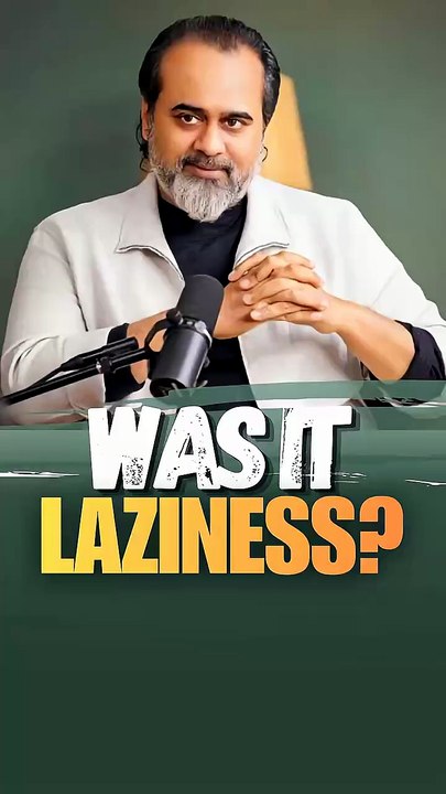 Was It Laziness? || Acharya Prashant