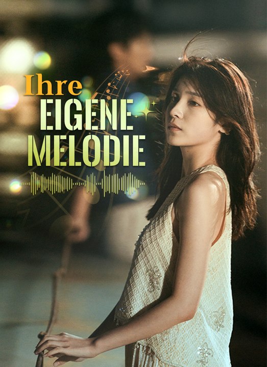 Ihre eigene Melodie | Full 60 Eps SD Drama 2026