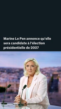 Election présidentielle 2027 : Marine Le Pen annonce qu’elle sera candidate