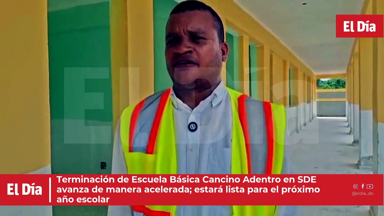 Terminación de Escuela Básica Cancino Adentro en SDE avanza de manera acelerada; estará lista para el próximo año escolar