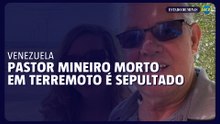 Pastor mineiro morto em terremoto na Venezuela é sepultado