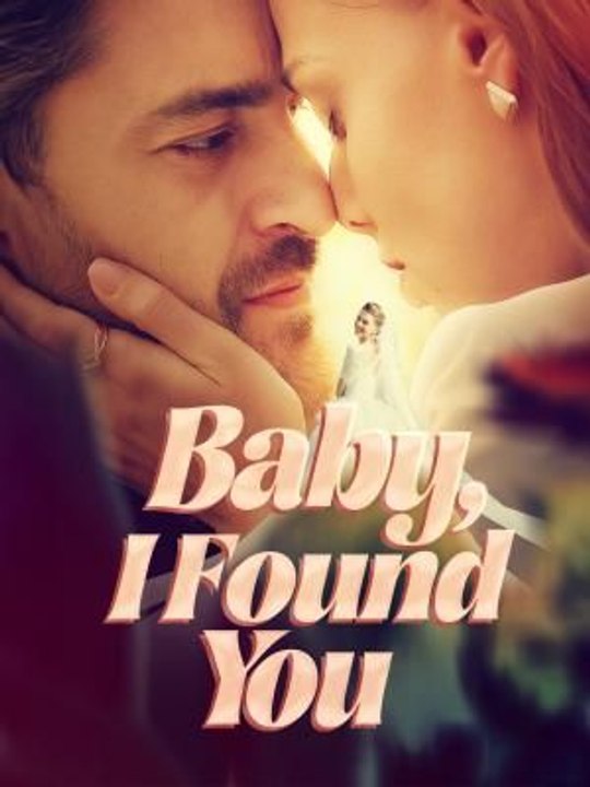 Baby I Found You 2026 Full Movie