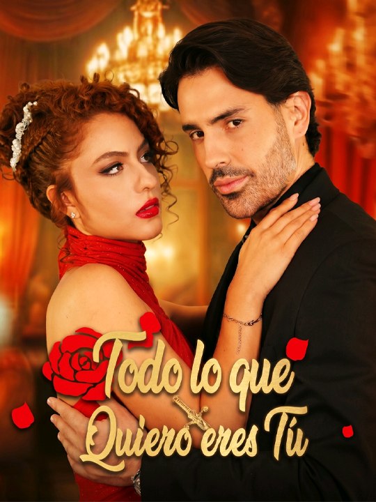 Todo Lo Que Quiero Eres Tú💗🔥 Completo