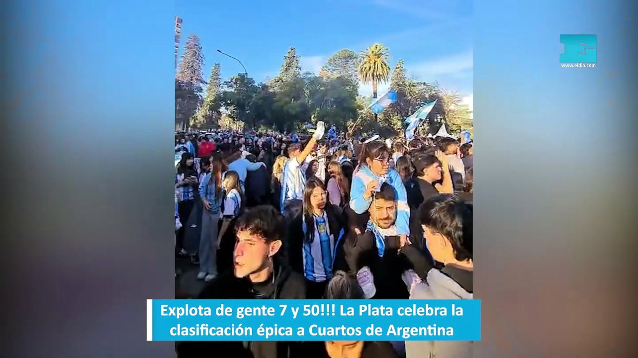 Explota de gente 7 y 50!!! La Plata celebra la clasificación épica a Cuartos de Argentina