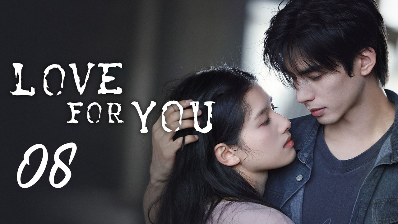 EP.8 - Love for You EngSub