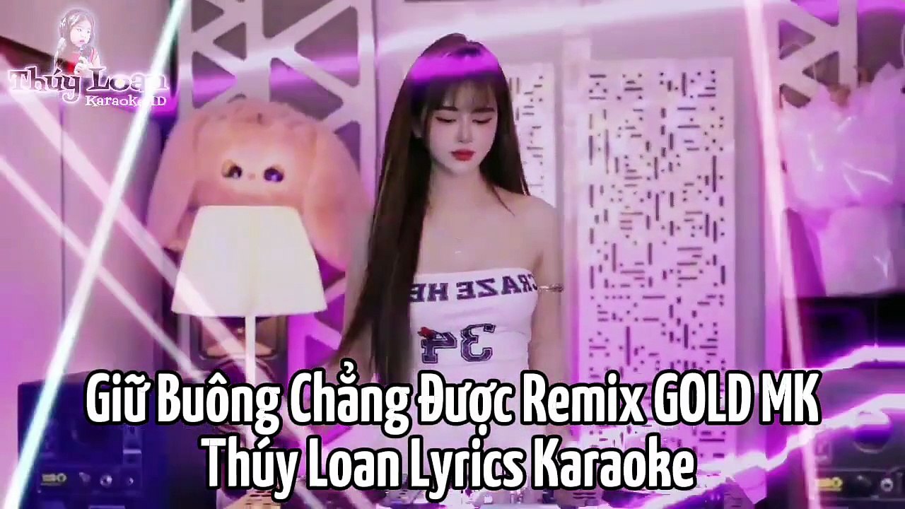 Giữ Buông Chẳng Được Remix - Thúy Loan cover