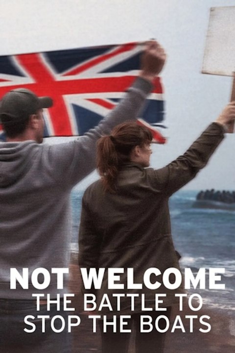 Not Welcome The Battle to Stop the Boats Full Movie