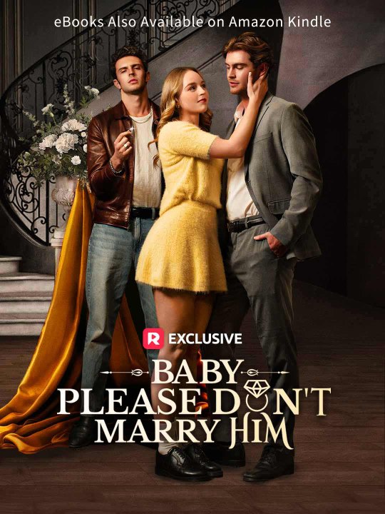 Baby, Please Don't Marry Him | Short Drama Full HD 1080p