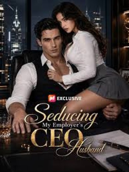 Seducing My Employer&Apos;S Ceo Husband Episode DramaRush