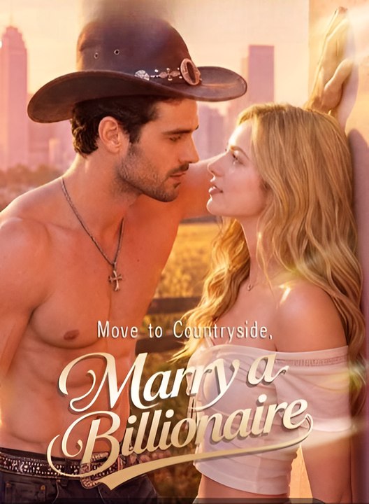 Move To A Countryside, Marry A Billionaire
