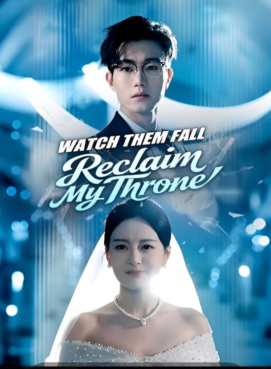 Reclaim My Throne Watch Them Fall