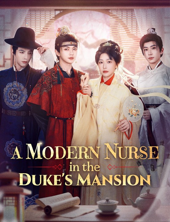 A Modern Nurse in the Duke's Mansion EngSub New Movie