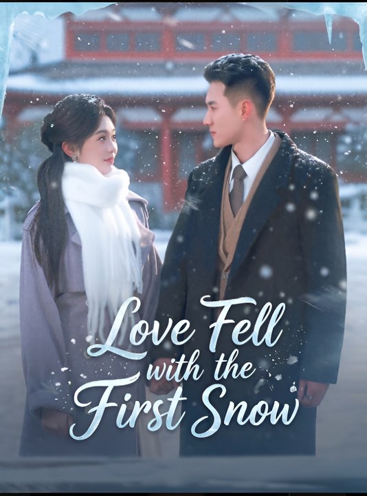 Love Fell with the First Snow- Drama FULL MOVIES ENGLISH SUB