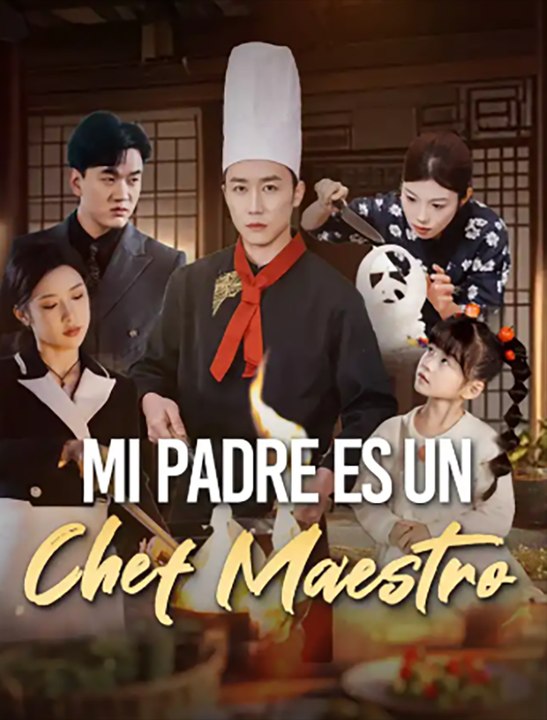 Mi padre es un chef maestro | Serie Completa Español | Drama Vault