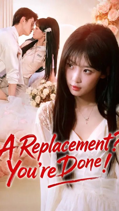 A Replacement? You're Done! - Full EP | Wedding Betrayal, Revenge Romance, Love After Divorce #ANS