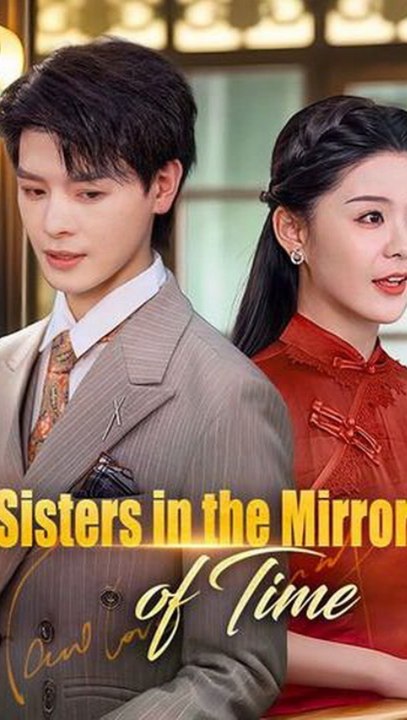 Sisters in the Mirror of Time - Full Episode (E...