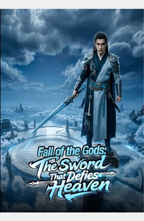 Fall Of The Gods- The Sword That Defies Heaven-Drama FULL MOVIES ENGLISH SUB