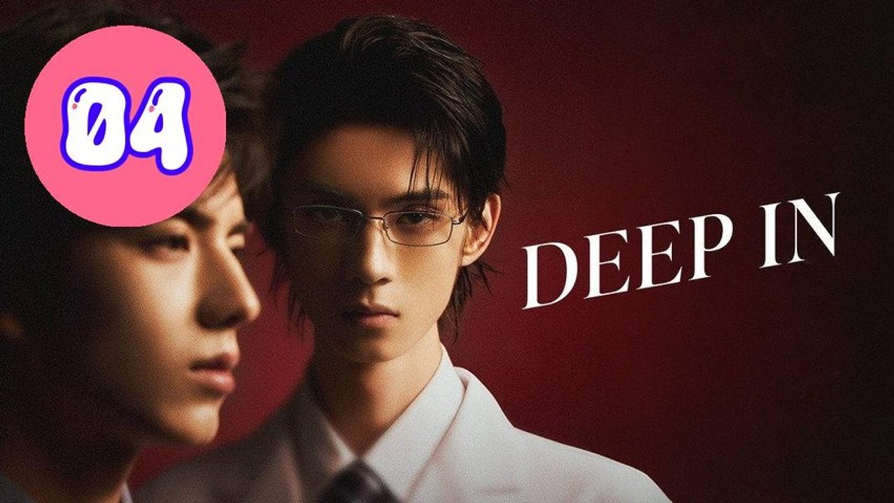 Deep In Episode 4 Engsub