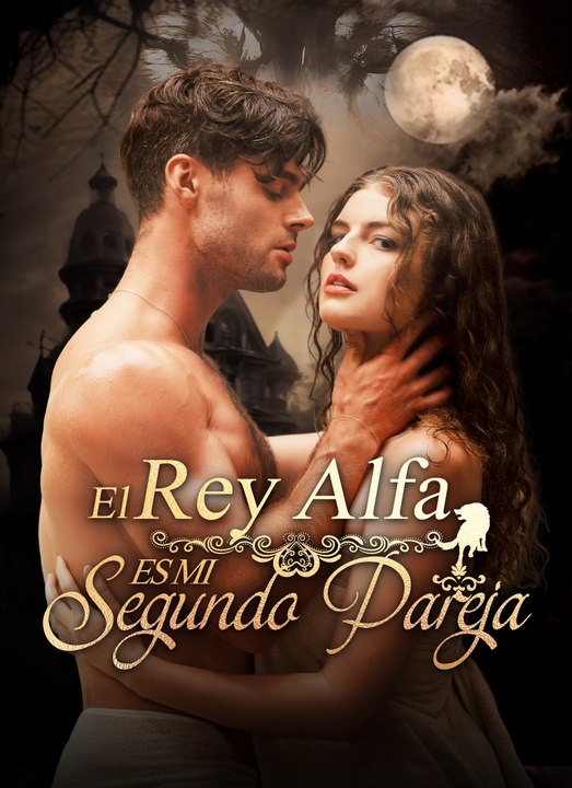 El Rey Alfa Es Mi Segundo Pareja | Full 78 Eps SD Drama 2026