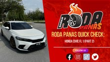 RODA PANAS QUICK CHECK : HONDA CIVIC FL1 PART 2