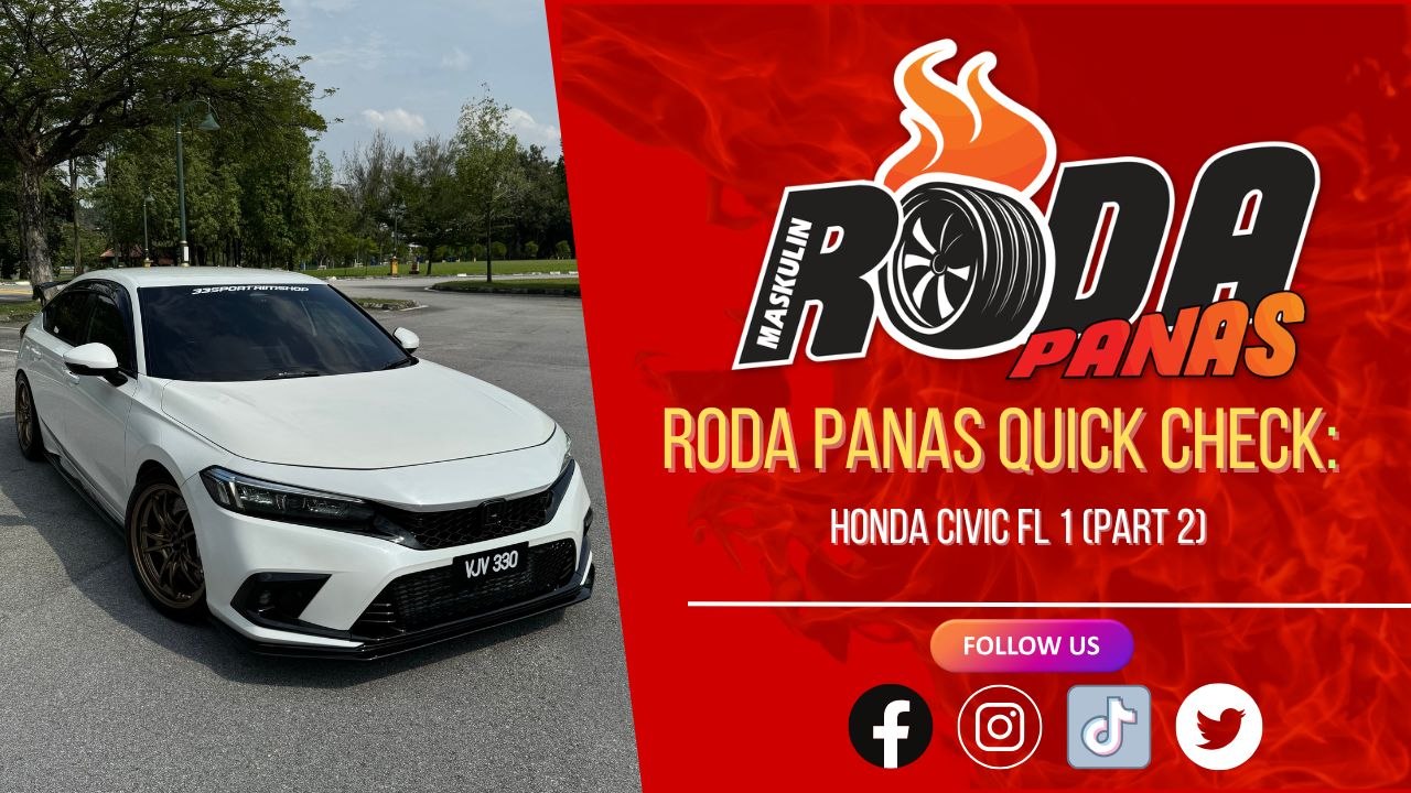 RODA PANAS QUICK CHECK : HONDA CIVIC FL1 PART 2