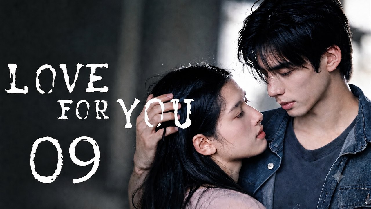 Ep 9 Love for You Eng Sub