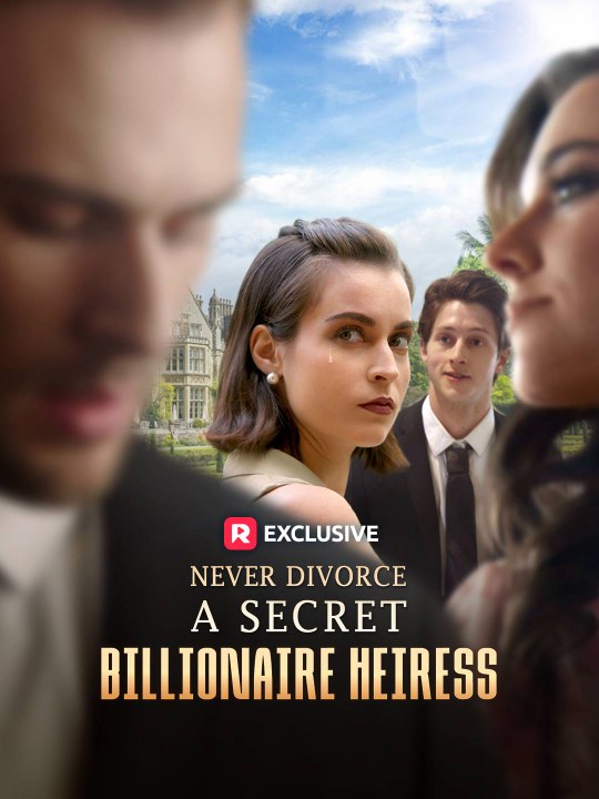 Never Divorce a Secret Billionaire Heiress | Short Drama Full HD 720p