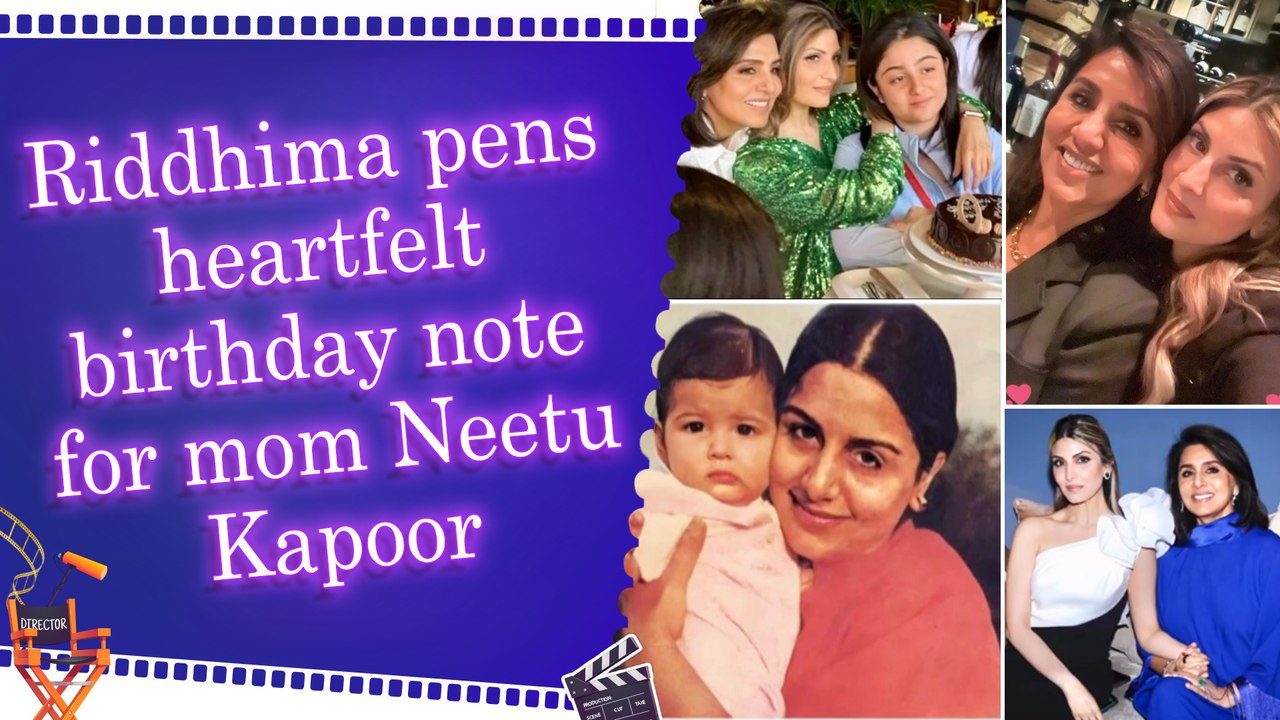 Riddhima Kapoor Sahni celebrates mother Neetu Kapoor's birthday with rare family photos and memories