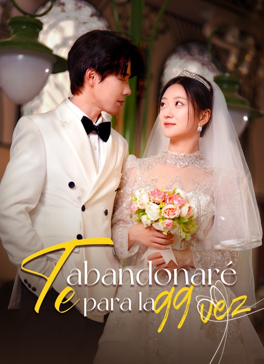 Te abandonaré para la 99 vez | Full 51 Eps SD Drama 2026