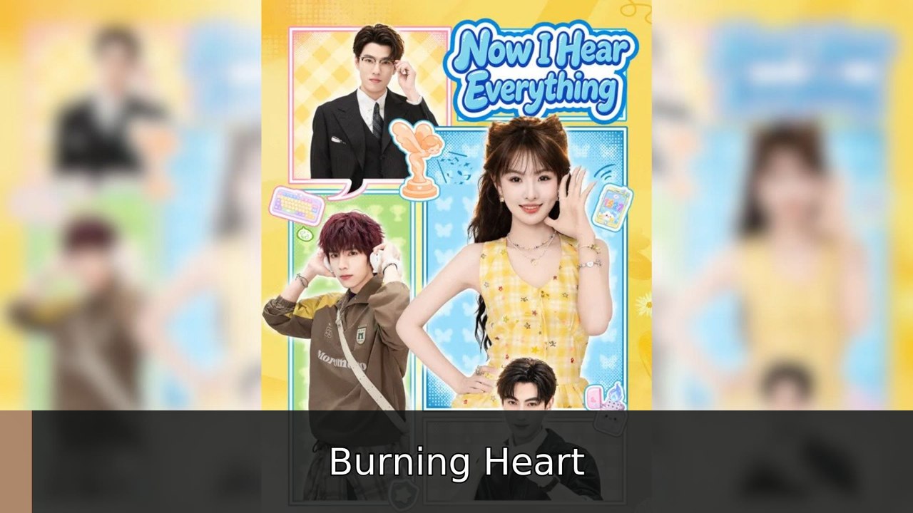 Now I Hear Everything englishsub fullepisode⚡️❤️🍿 Burning Heart