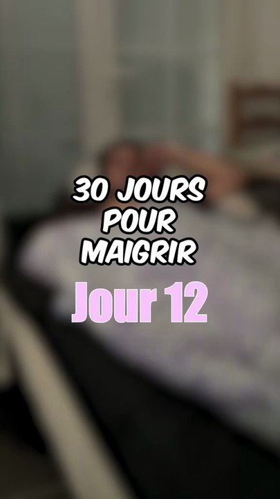 30 Jours pour maigrir - Jour 12