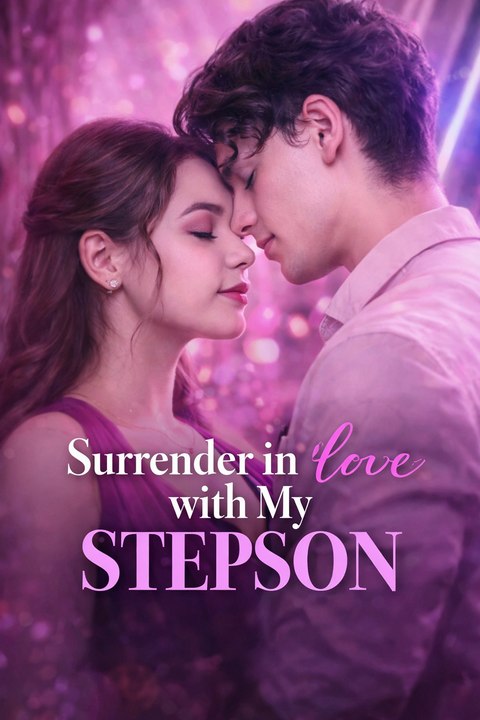 Surrendering and love with My stepson- Full Movie English Sub