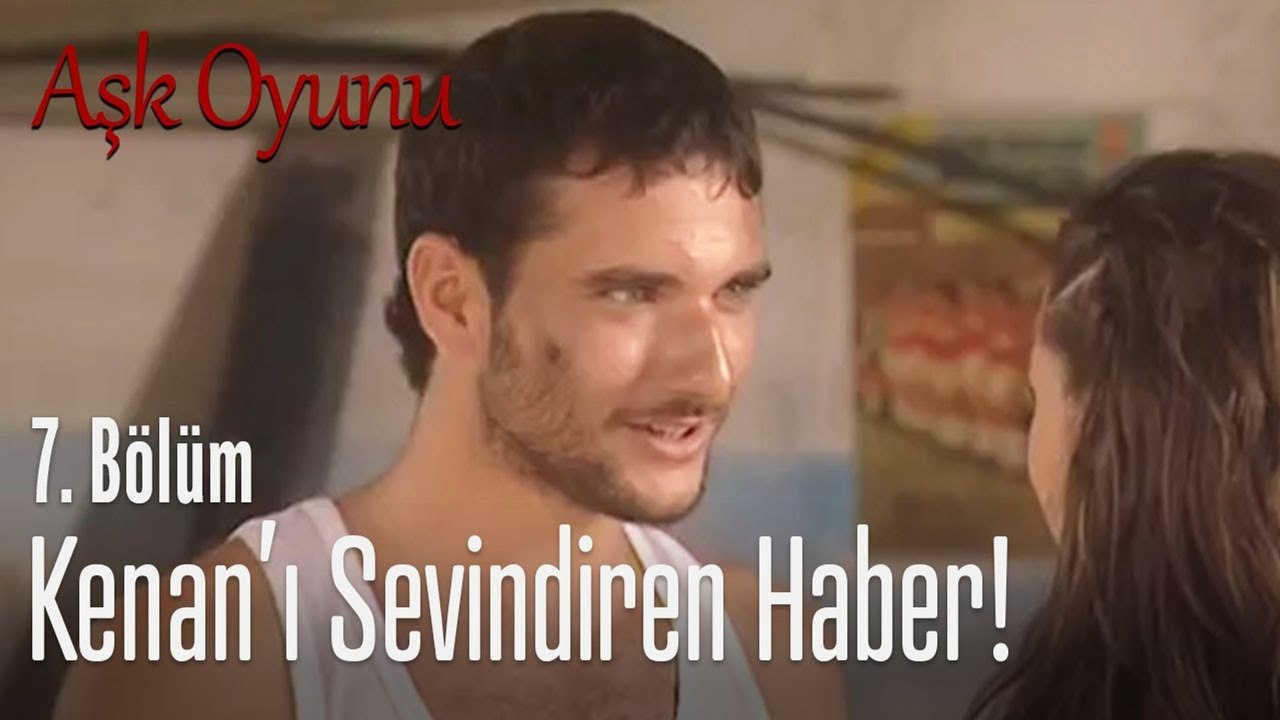Kenan'ı sevindiren haber - Aşk Oyunu 7. Bölüm
