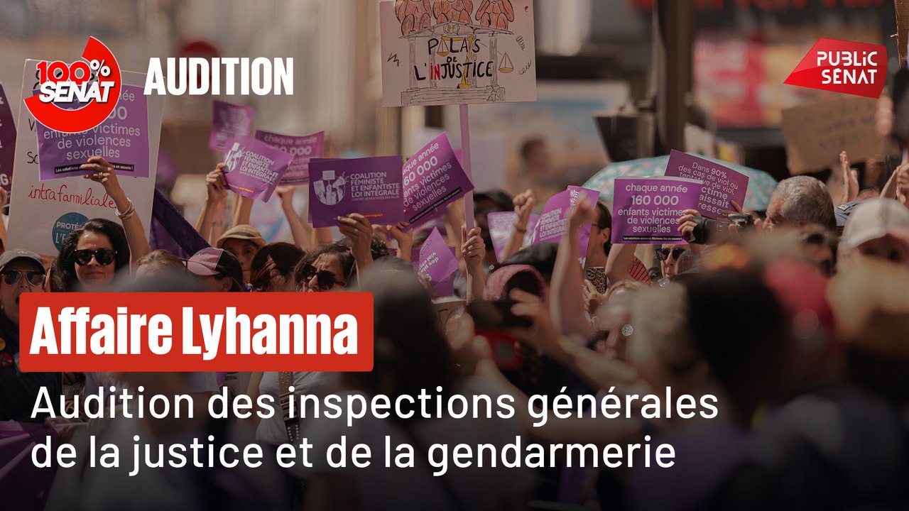 100% Sénat - Affaire Lyhanna : audition des inspections générales de la justice et de la gendarmerie