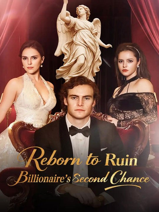 Reborn To Ruin Billionaire'S Second Chance - Ep