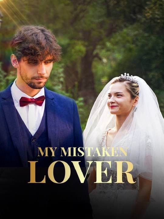 My Mistaken Lover 98eps HD