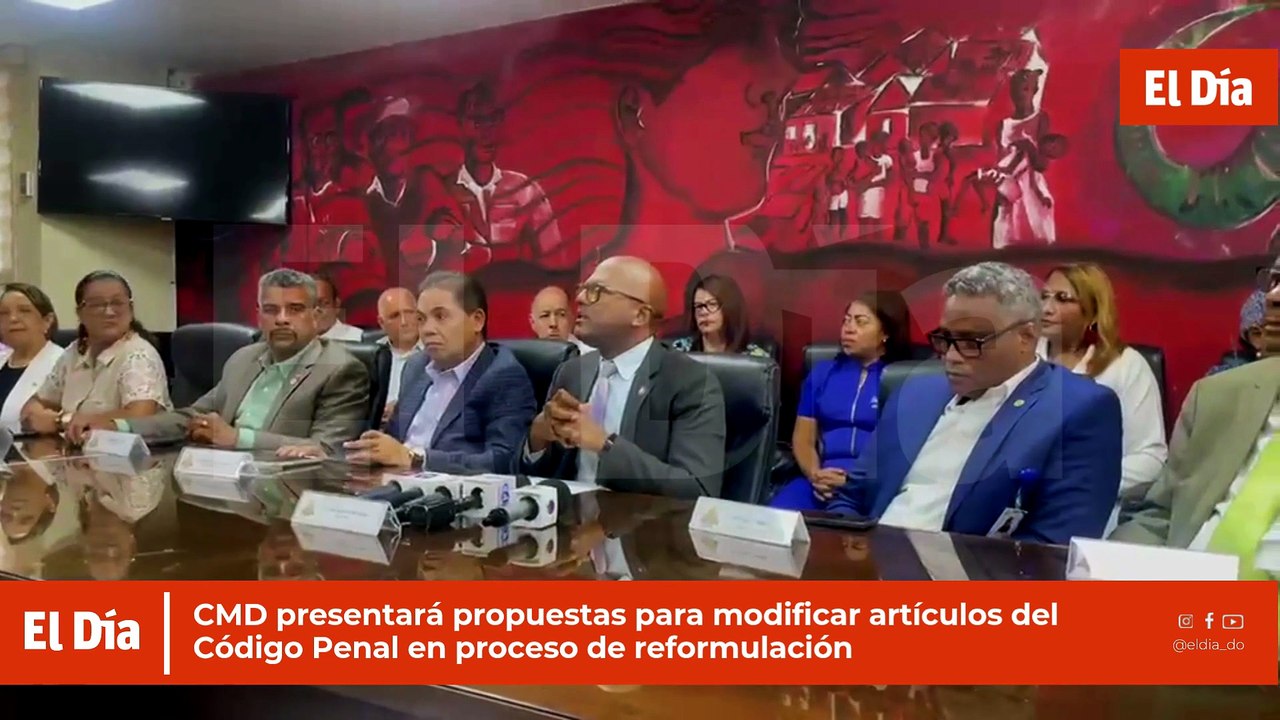 CMD presentará propuestas para modificar artículos del Código Penal en proceso de reformulación
